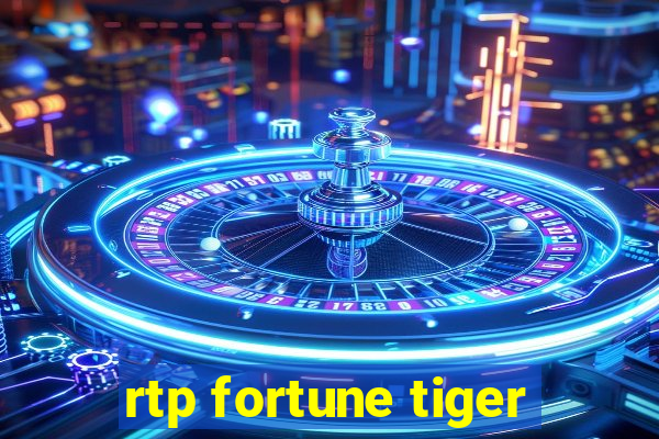 rtp fortune tiger